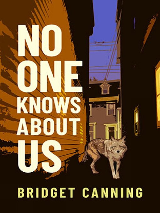 Title details for No One Knows about Us by Bridget Canning - Available